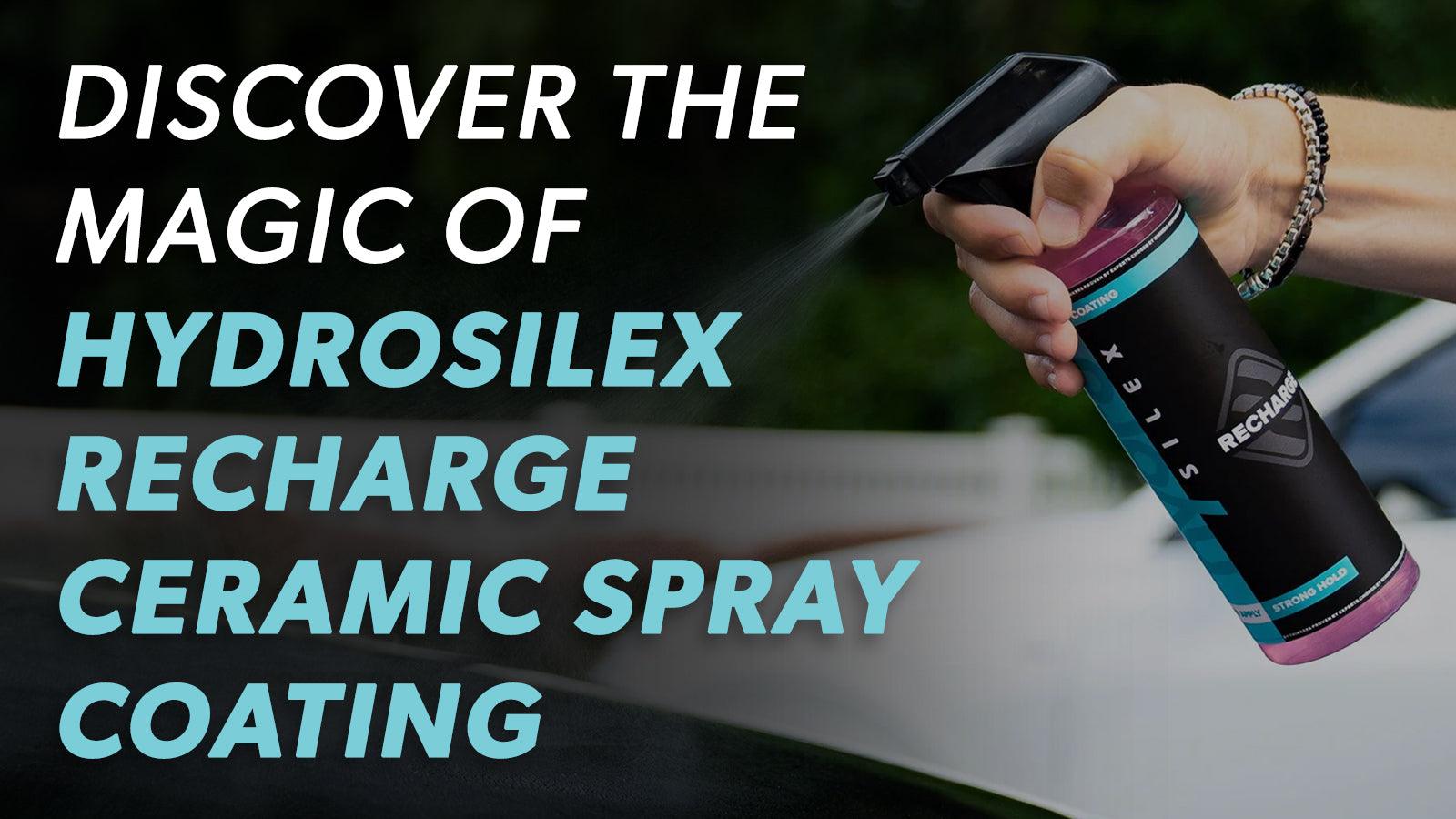 Discover the Magic of HydroSilex Recharge Ceramic Spray Coating